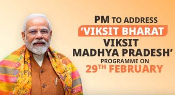 PM to address ‘Viksit Bharat Viksit Madhya Pradesh’ programme today