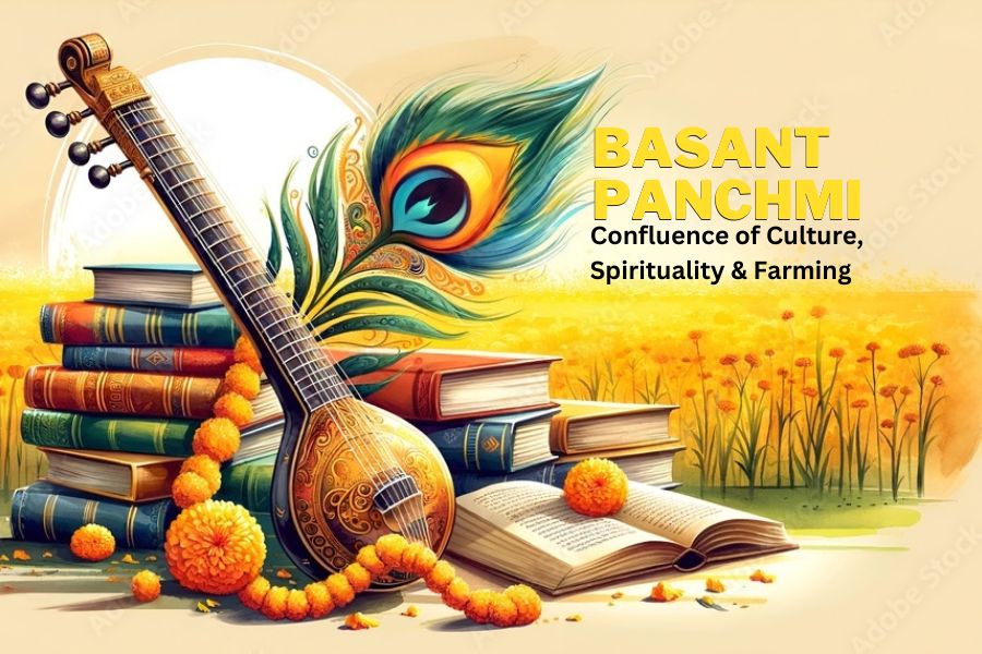 Basant Panchami: The Confluence of Culture, Spirituality, and Farming