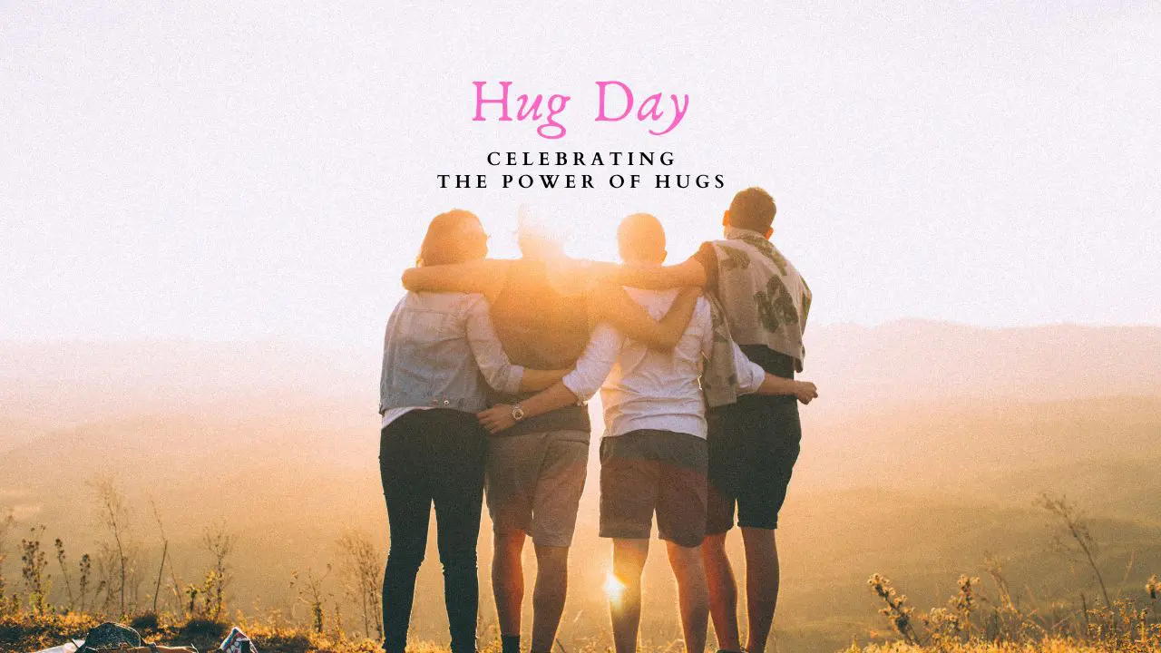 Embracing Warmth: Celebrating the Power of Hugs on Hug Day