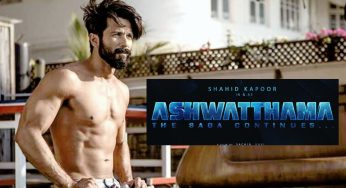 Shahid Kapoor to star in ‘Ashwatthama-The Saga Continues’