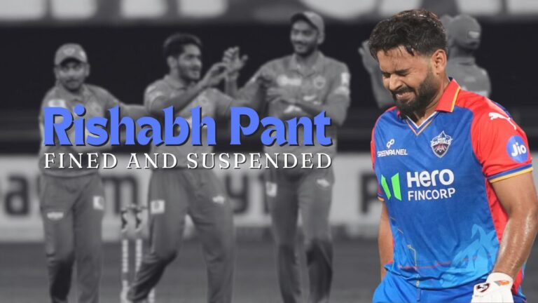 Rishabh Pant Fined and Suspended for Slow Over-Rate