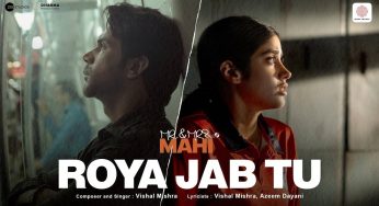 ‘Roya Jab Tu’ Emotional Song from ‘Mr and Mrs Mahi’ Released”