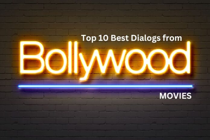 Top 10 Best Dialogs from Bollywood movies