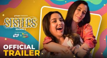 Ahsaas Channa’s ‘Sisters’ Season 2 Trailer Unveiled