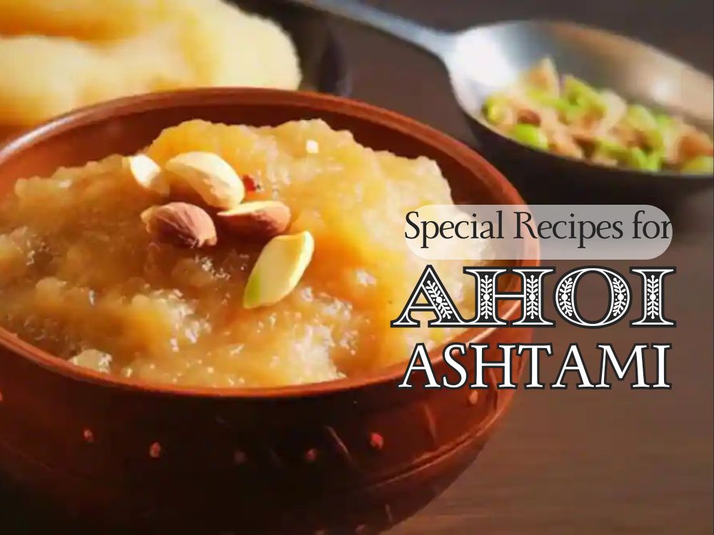 Special Recipes for Ahoi Ashtami: Traditional Dishes and Sweets