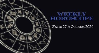 Weekly Horoscope: Insights and Predictions from 21st to 27th October, 2024