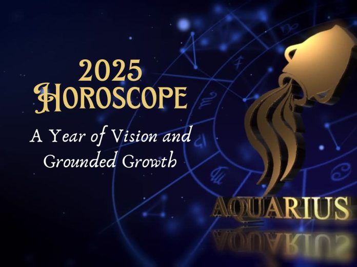 Aquarius 2025 Horoscope: A Year of Vision and Grounded Growth