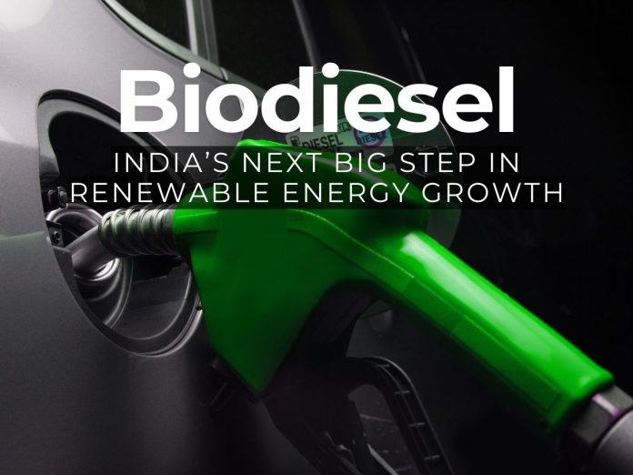 Biodiesel: India’s Next Big Step in Renewable Energy Growth