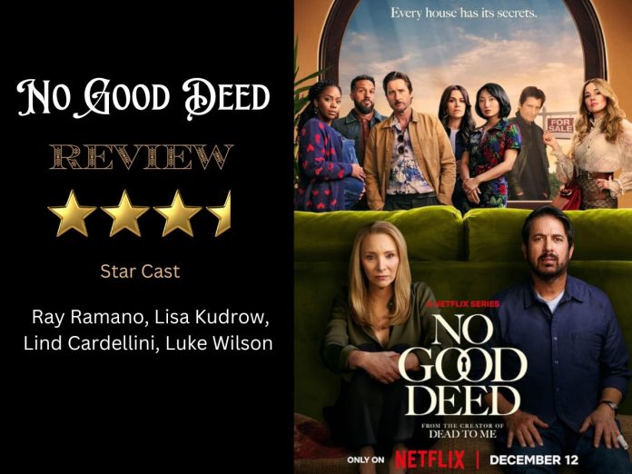 “No Good Deed”: Ray Romano and Lisa Kudrow Lead a Twisty, Dark Comedy About Real Estate Secrets