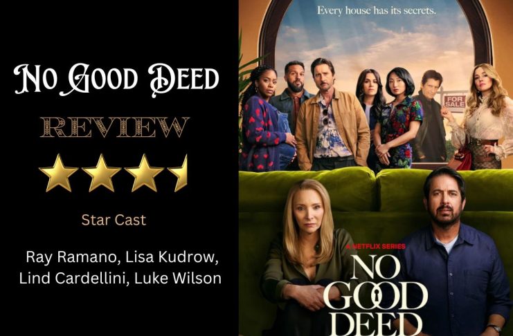 “No Good Deed”: Ray Romano and Lisa Kudrow Lead a Twisty, Dark Comedy About Real Estate Secrets