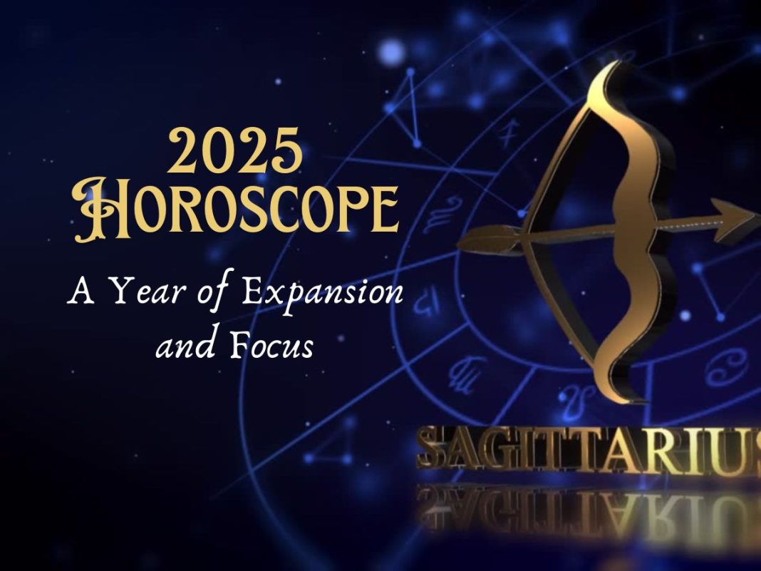 Sagittarius 2025 Horoscope: A Year of Expansion and Focus