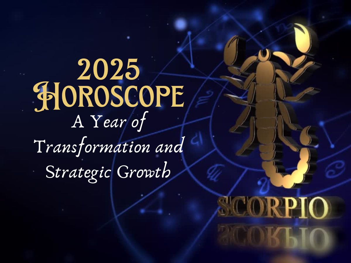 Scorpio 2025 Horoscope: A Year of Transformation and Strategic Growth