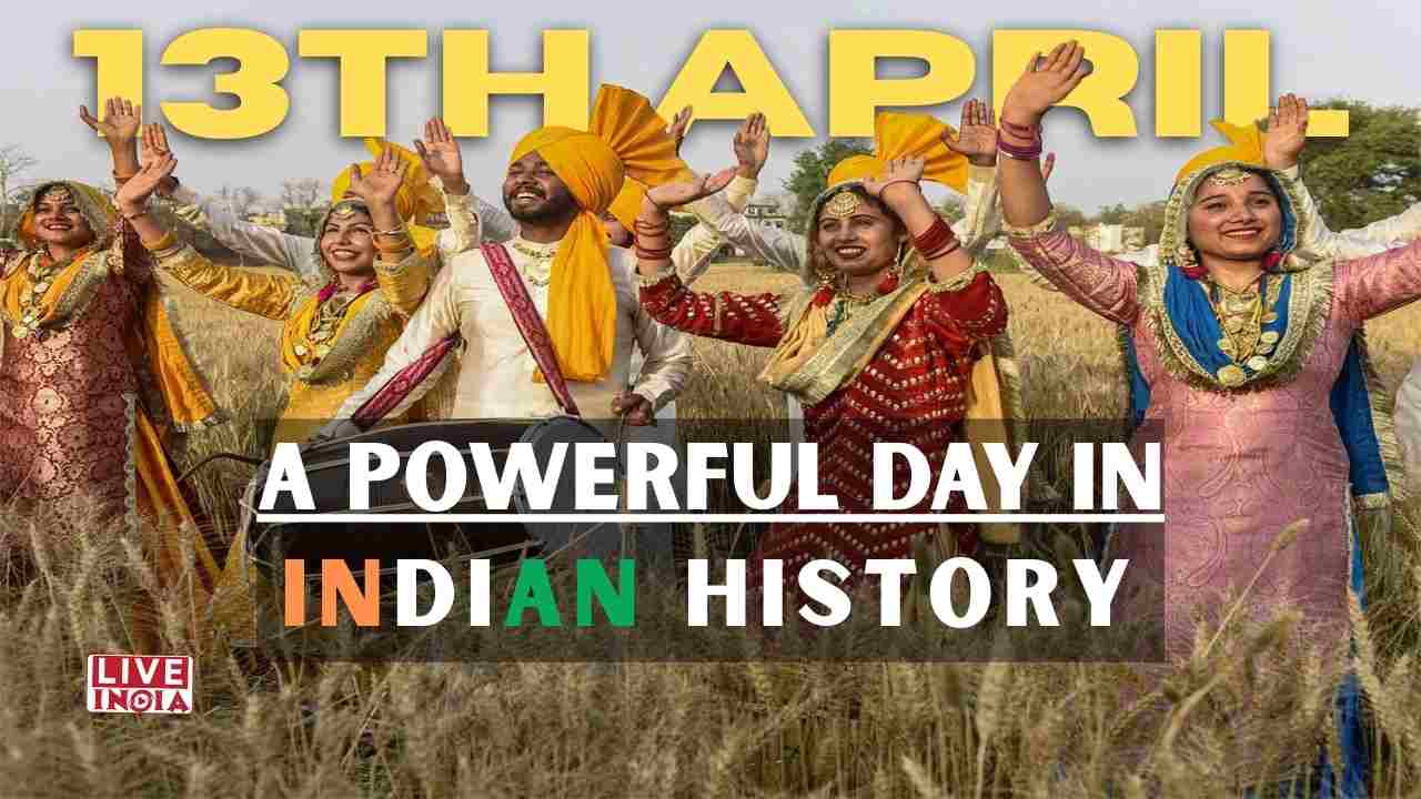 From Baisakhi and Sikh New Year to Jallianwala Bagh — April 13 Marks a Powerful Day in Indian History