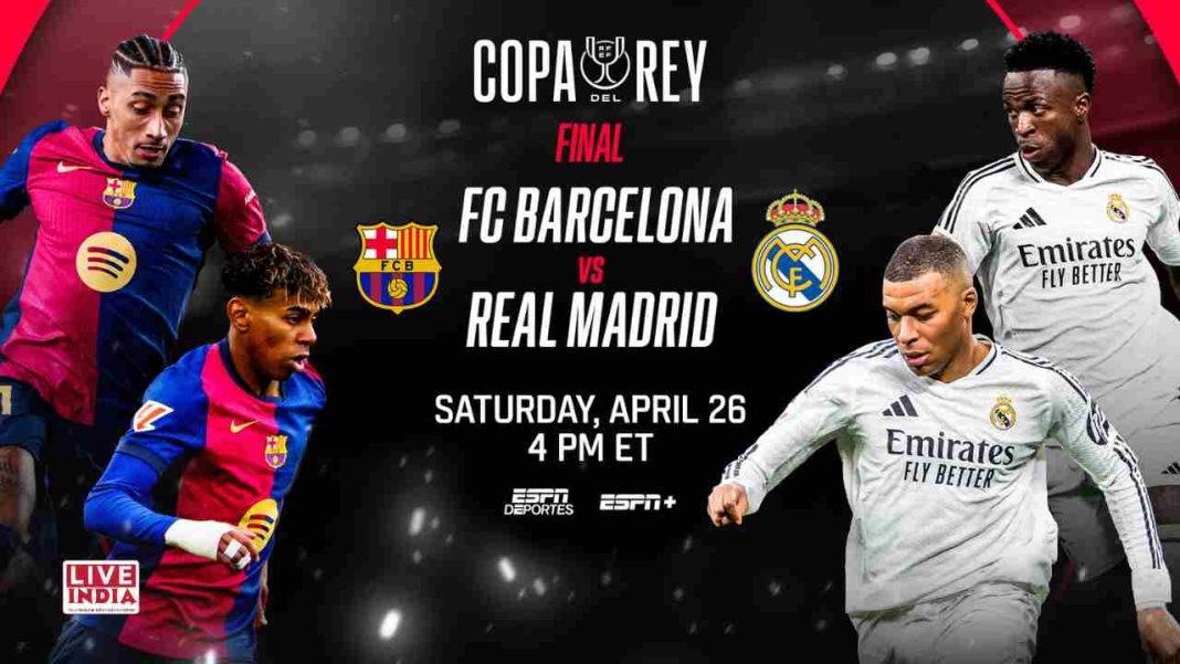 El Clasico Showdown Set for Copa del Rey 2024–25 Final as Barcelona, Real Madrid Clash for Glory