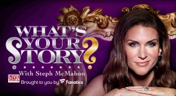 Stephanie McMahon Launches WWE-Fanatics Podcast “What’s Your Story?” with Elyse Dudzinski
