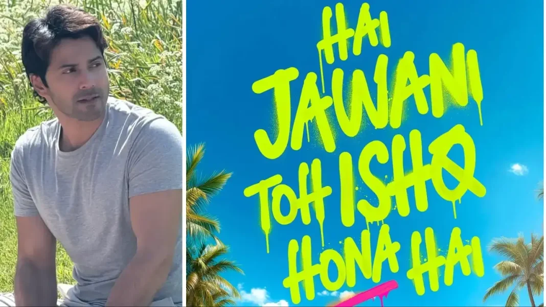 Varun Dhawan and David Dhawan's 'Hai Jawani Toh Ishq Hona Hai' to Hit Theatres on April 10, 2026