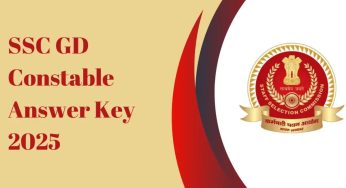 SSC GD Final Answer Key 2025 Out Now , Did You Get It Right?
