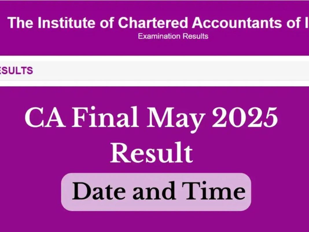 CA Results May 2025: Where and When to Check