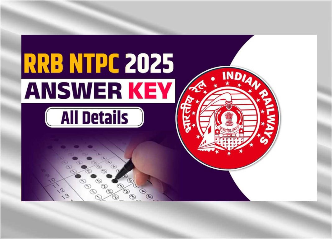 “RRB NTPC 2025 Answer Key Out—Objection Window Open On this date!