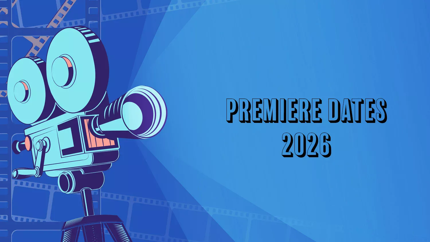 The 2026 Streaming Calendar: Major Premiere Dates