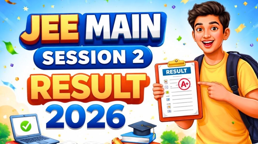 JEE Main Session 2 Result 2026: NTA Scorecard And AIR List, Download Here