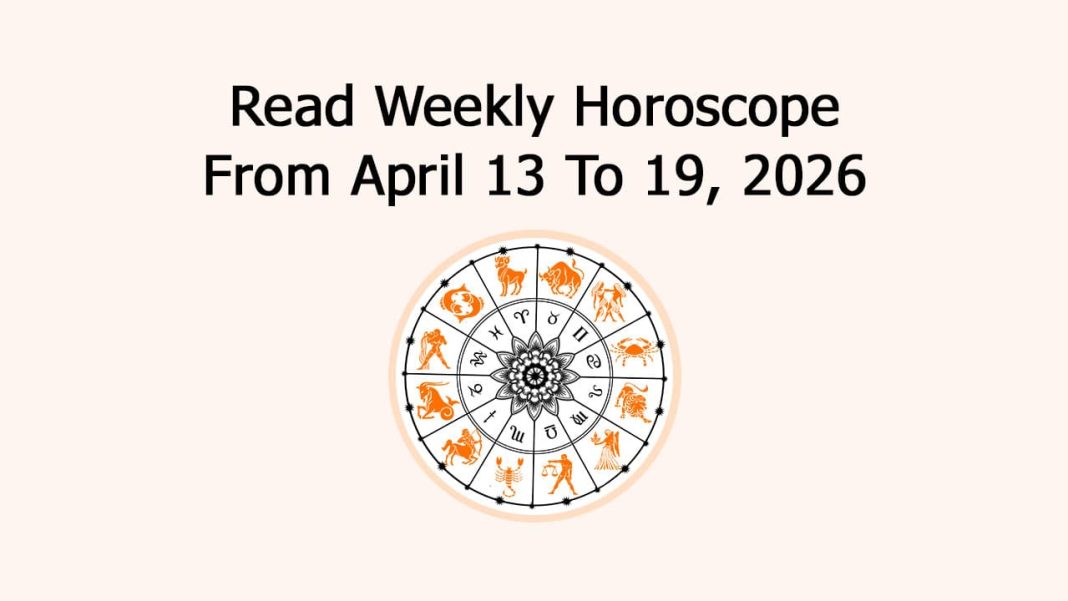 Weekly Horoscope: April 13 – April 19, 2026