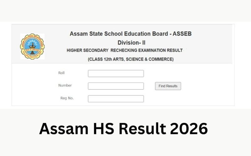 Assam HS Class 12 Result 2026 Today: Check The Exact Timing