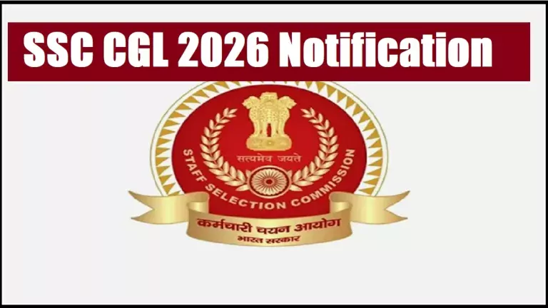 SSC CGL 2026 Notification Released: New Pattern, 12,256 Vacancies : Full Details